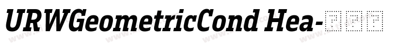 URWGeometricCond Hea字体转换